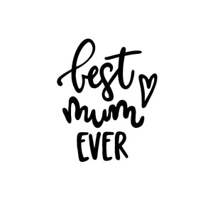 "Best Mum Ever" Plaque